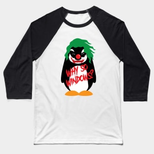 Why So Windows? Linux Tux Penguin Baseball T-Shirt